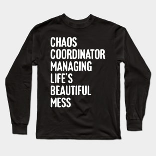 Chaos coordinator Long Sleeve T-Shirt